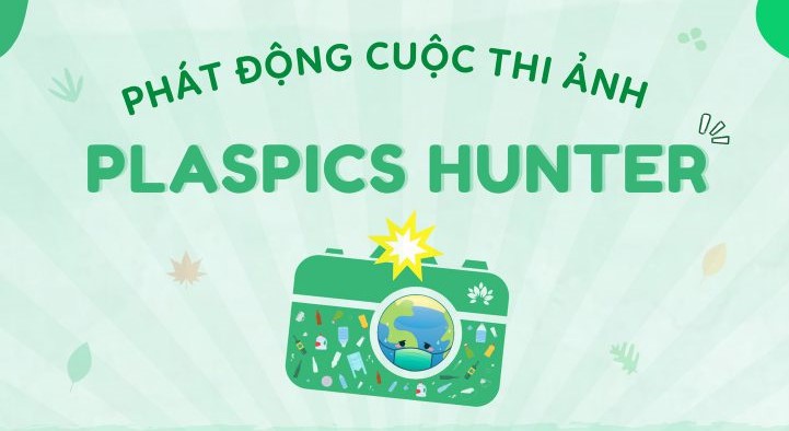 Phát động cuộc thi thu thập ảnh rác thải nhựa “PlasPics Hunter – Thợ săn ảnh nhựa”